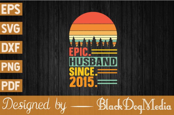 Download Epic Husband Since 2015 - Premium Resources